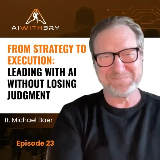 From Strategy to Execution: Leading with AI Without Losing Judgment