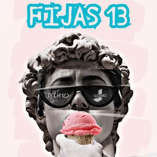 Las Fijas 13 - J Cosio ft Dj Chito