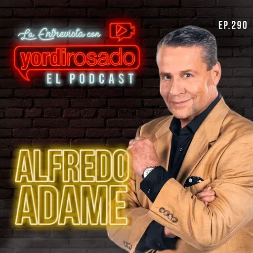 ALFREDO ADAME: SIN FILTRO Y SIN MIEDO