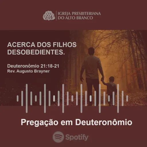 ACERCA DOS FILHOS DESOBEDIENTES _ Deuteronômio 21_18-21 _ Rev. Augusto Brayner