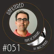 Unfiltered by Hugo Mendes #051 com Filipe Rodrigues