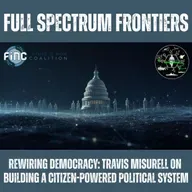Rewiring Democracy: Travis Misurell on Building a  Citizen-Powered Political System