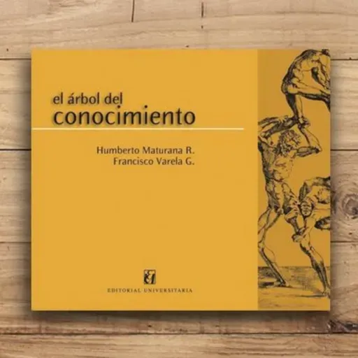 168. EL ARBOL DEL CONOCIMIENTO - MATURANA - VARELA