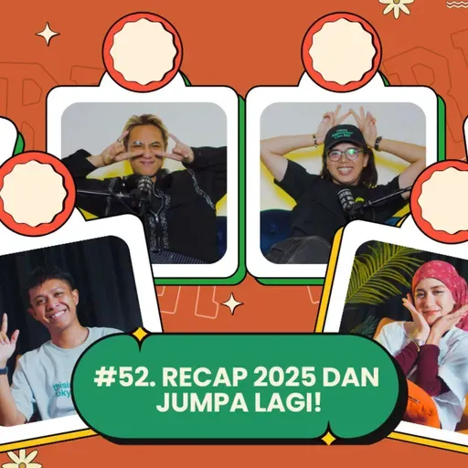 Recap 2025 dan Jumpa Lagi! S3/EP 52