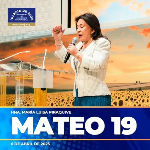 Mateo 19, Hna. María Luisa Piraquive – 6 abril 2025 - IDMJI