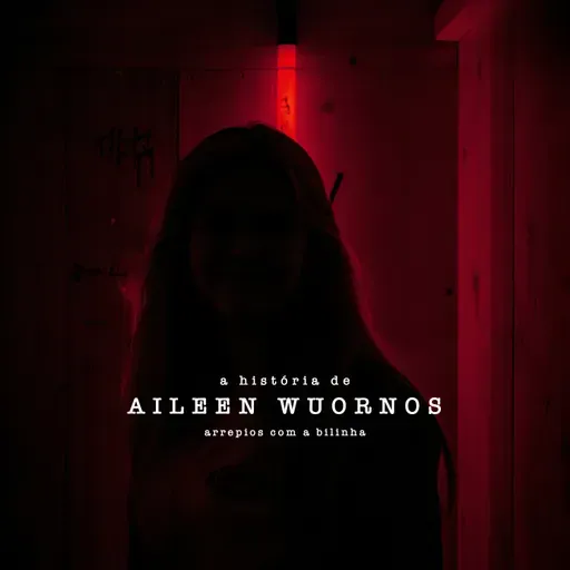 A História de Aileen Wuornos