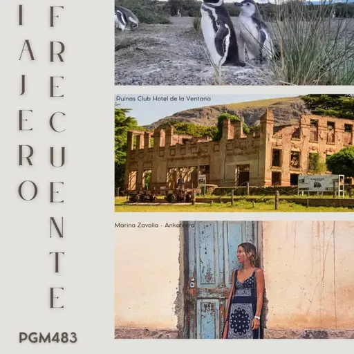 Viajero Frecuente #483: Pingüinos en la Estancia San Lorenzo - Ruinas del Club Hotel de la Ventana - Marina Zavalia @ankaterra.ar