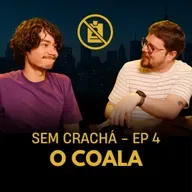 004 - Henrique "O Coala" - Colegas de Trabalho | #SemCracha com Bruno Romano