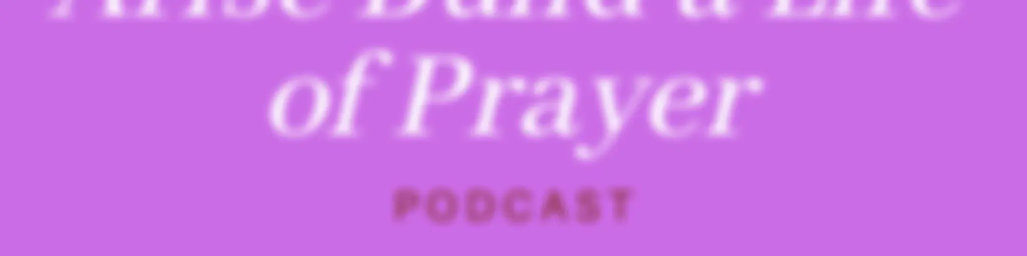 Arise Build A Life of Prayer!
