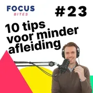 10 tips voor minder afleiding 📢