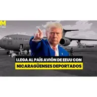 Darío Noticias- Llega al país avión de EEUU con Nicaragüenses deportados 