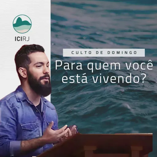 Para quem você está vivendo?