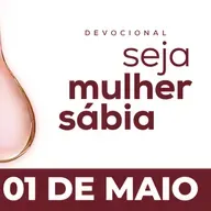 Seja Mulher Sábia - 01/Mai