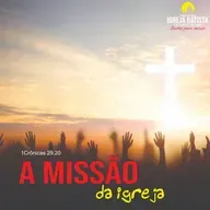 A missão da Igreja 04 - 1 Crônicas 29.20