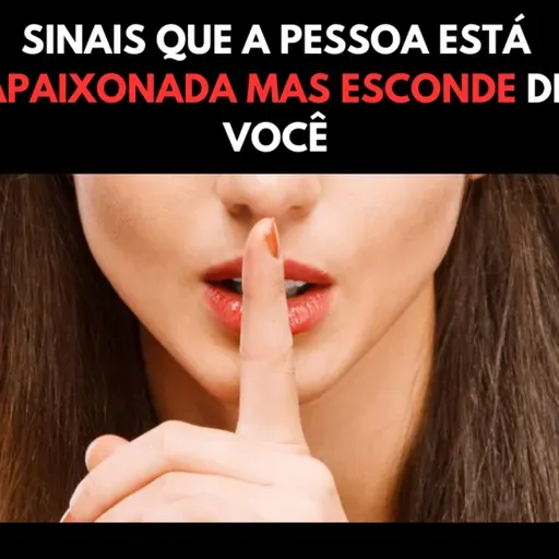 Sinais que a Pessoa Está APAIXONADA Mas ESCONDE de VOCÊ