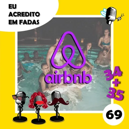#69 - AirBnb das Fadas & Morte do Príncipe Philip