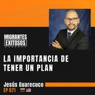 071: Jesús Guarecuco - La importancia de tener un plan | 🇻🇪-🇺🇸