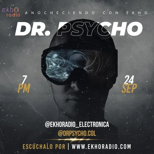 ANOCHECIENDO CON EKHO -  DR. PSYCHO