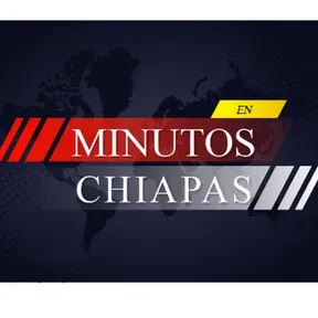 EN MINUTOS CHIAPAS