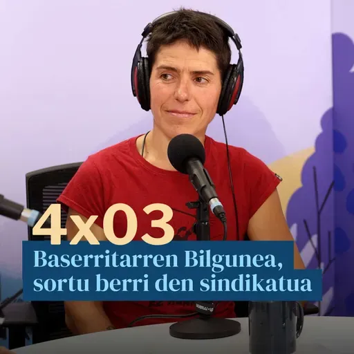 Egonarria 4x03: Baserritarren Bilgunea, sortu berri den sindikatua I Lur Pagoaga eta Nerea Arrizabalaga