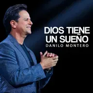Dios tiene un sueño CONTIGO - Danilo Montero | Prédicas Cristianas 2025