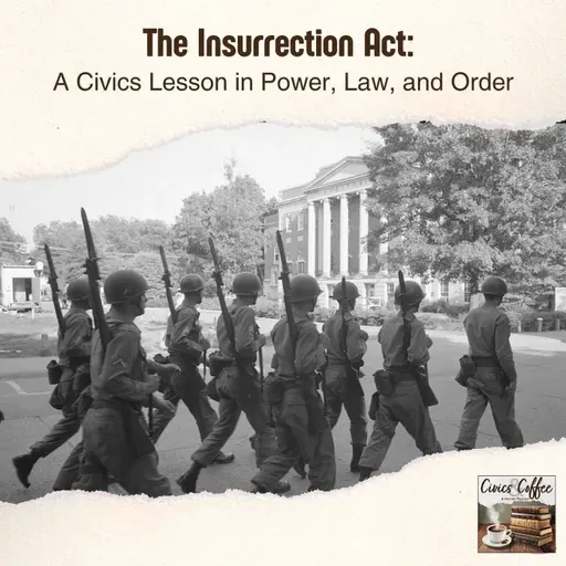 The Insurrection Act: A Civics Lesson in Power, Law, and Order