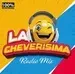 La Cheverisima Radio Mix