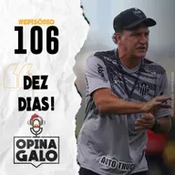 #106 Opina Galo - Dez dias!