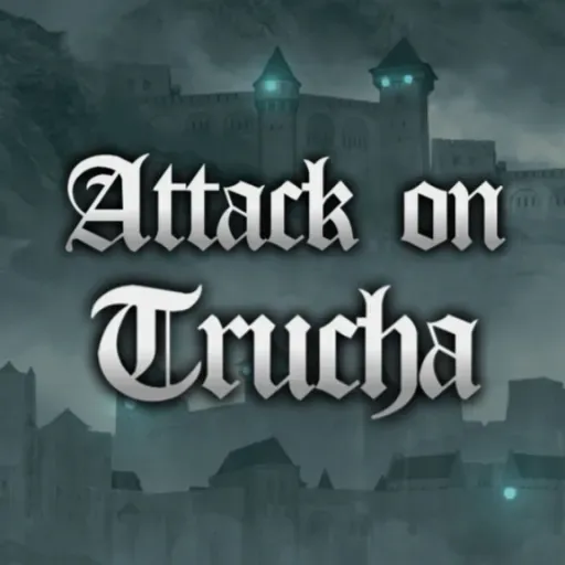 ATTACK ON TRUCHA Episodio 10: La Trucholvidada