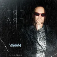 VAVAN - Тяп Ляп (RICHI Remix)