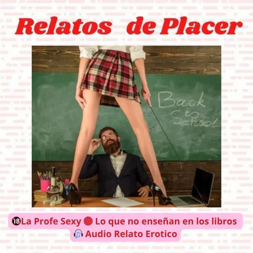 🔞 La Profe Sexy  🔴 Lo que no enseñan los libros 🎧 Audio Relato Erotico