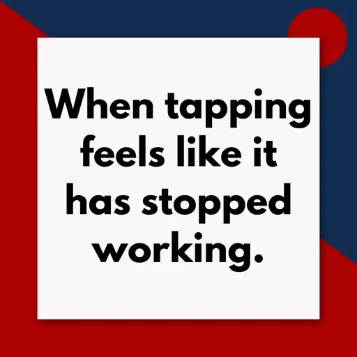 Tapping for emotional backsliding (Pod #710)