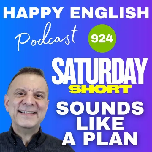 924 - Saturday Short - Sounds Like a Plan