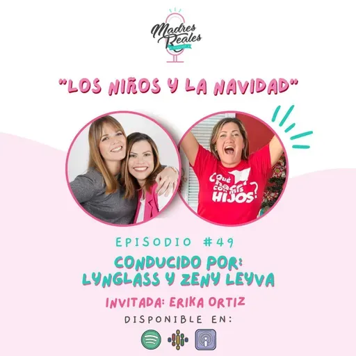 49. Los niños y la Navidad. Invitada: Erika Ortiz @QueHacerConMisHijos