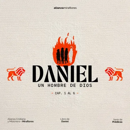 Daniel, un hombre de Dios | T6. Daniel, un hombre de fe | Juan Valle (2025)