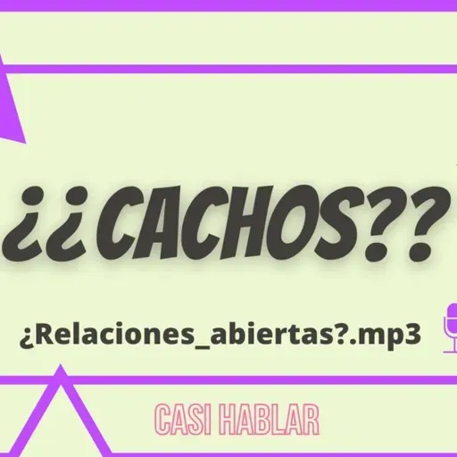 ¿Cachos o Relaciones Abiertas?