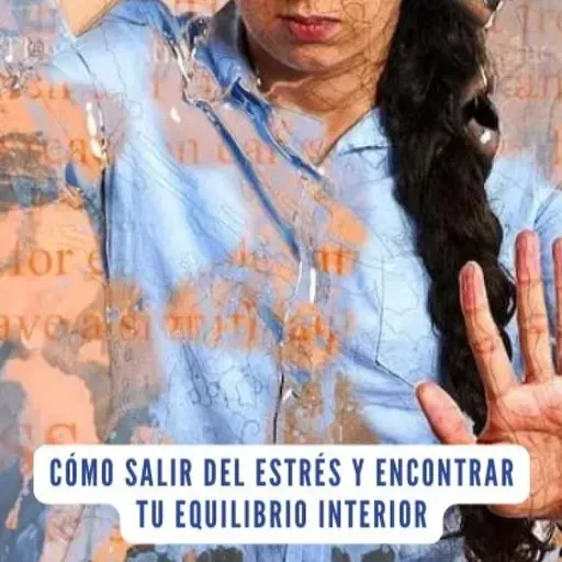 Cómo salir del estrés y encontrar tu equilibrio interior