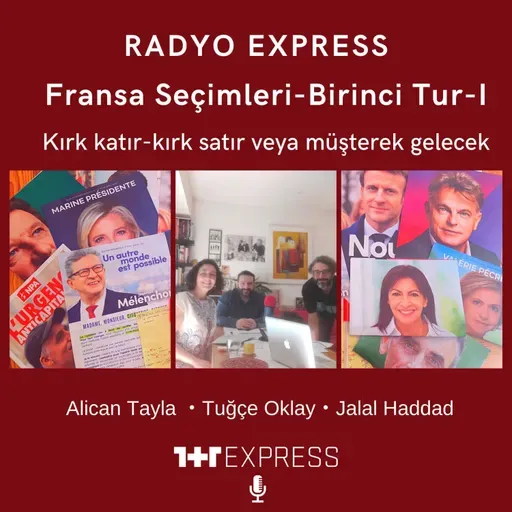 Fransa Seçimleri -Birinci Tur-I: Kırk katır-kırk satır veya müşterek gelecek