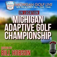 The Michigan Adaptive Golf Championship - MGL Radio Special Edition