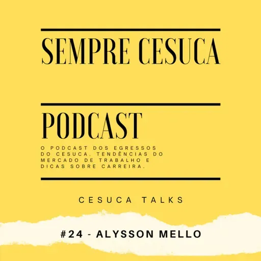 Sempre Cesuca #24 - Alysson Mello (Prova da OAB, advocacia, empreenderorismo e muito mais)