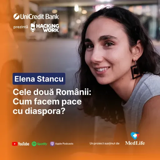 Cele două Românii: Cum facem pace cu diaspora? Elena Stancu la Hacking Work