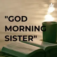 GOD MORNING SISTER / NO ONE PASSES UP A $100 DOLLAR BILL (Single Women Be the Best You That You Can Be)