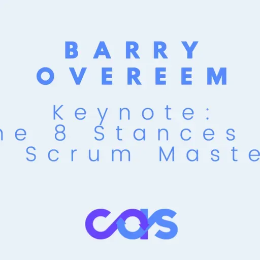 Keynote: The 8 Stances of a Scrum Master - Barry Overeem