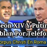 Católicos Para Católicos: EL PAPA LEÓN Habla Con PUTIN | Peculiar CORPUS CHRISTI en ROMA | Católicos Para Católicos