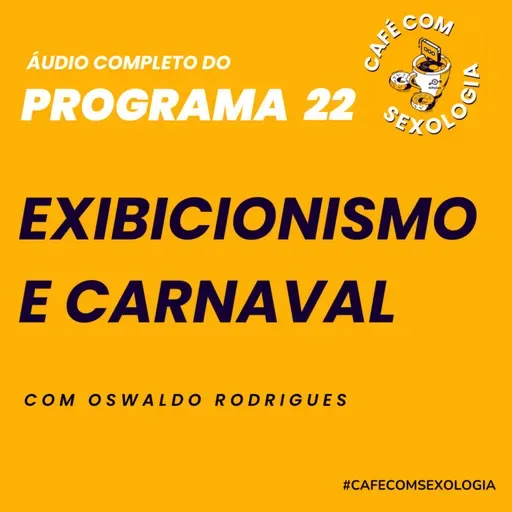 Exibicionismo e carnaval com a participação da psicóloga Camille Borges e do psicólogo Raphael Teixeira - Áudio do programa 22 ao vivo