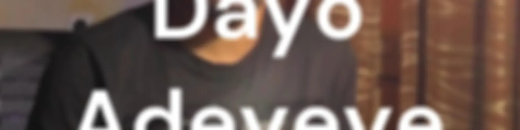 Dayo Adeyeye's Podcast