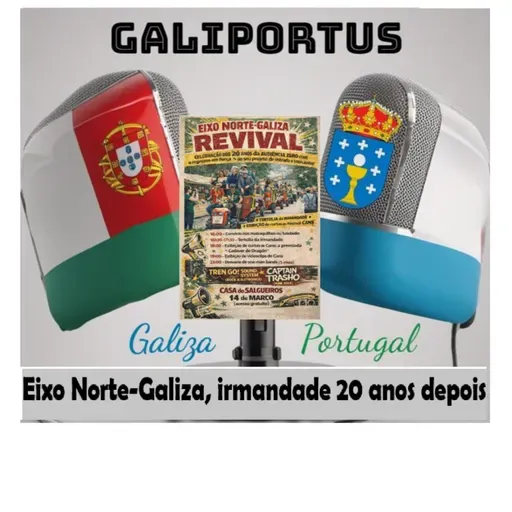 Eixo Norte-Galiza, Irmandade 20 anos depois - GLP T3X15 (Actualidade)