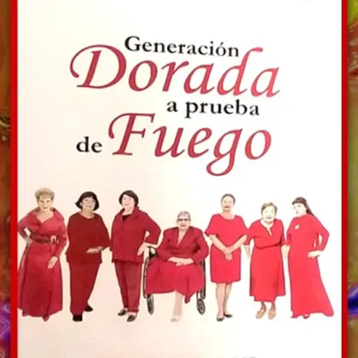 Presentando el libro "Generación Dorada a Prueba de Fuego", obra literaria de ©Erika Rojas de Perú * Conduce: Katia N. Barillas.