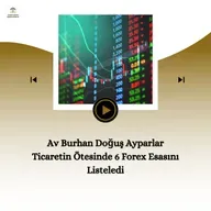 Av Burhan Doğuş Ayparlar Ticaretin Ötesinde 6 Forex Esasını Listeledi