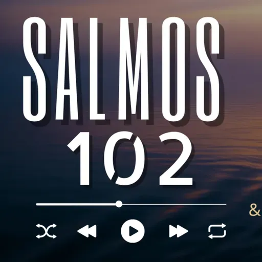 En Tu Angustia, Dios Está Contigo | Salmo 102 |RV1960